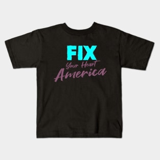 fix your heart america Kids T-Shirt